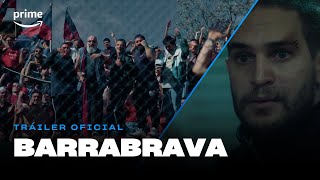 Barrabrava  Tráiler Oficial I Prime Video [upl. by Corydon]