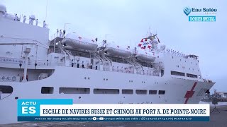 ESCALE DE NAVIRES RUSSE ET CHINOIS AU PORT AUTONOME DE POINTENOIRE [upl. by Heydon750]