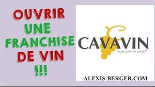 Ouvrir une franchise de vin  caviste  cavavin [upl. by Amiarom]