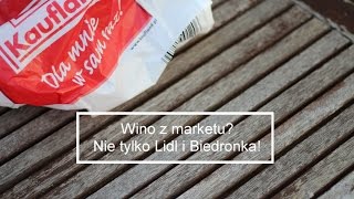 Wino z marketu Zobacz co oferuje Kaufland  4SensesTV [upl. by Eellehs184]