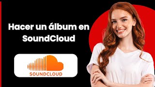 Cómo Crear un Álbum en SoundCloud 2024 [upl. by Anawed]