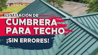 Guía para Instalación de Cumbrera en Techo de Lámina [upl. by Alleb]