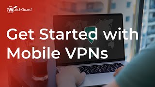 Tutorial Get Started with Mobile VPNs [upl. by Rusty]