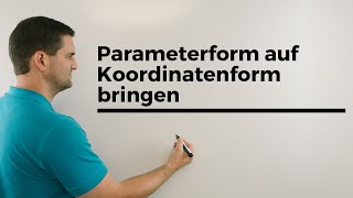 Parameterform auf Koordinatenform bringen mit LGS Gleichungssystem  Mathe by Daniel Jung [upl. by Moule219]