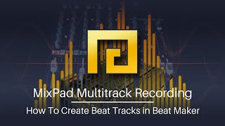 How to Create Beat Tracks in Beat Maker  MixPad Multitrack Mixing Software Tutorial [upl. by Troy]