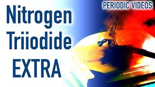 Nitrogen Triiodide extra footage  Periodic Table of Videos [upl. by Yecam474]