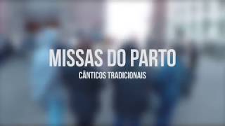 Missas do Parto  Cânticos Tradicionais [upl. by Oiramaj]