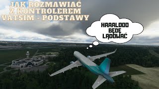 MSFS 2020 Vatsim  Jak rozmawiać z kontrolą cz2 Podstawy  ATC  dla początkujących [upl. by Esinrahs]