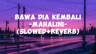 Mahalini  bawa dia kembalislowedreverb [upl. by Kerekes]