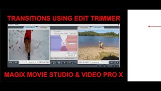 Tutorial 037 Transitions amp Edit Trimmer in Magix Movie Edit ProMovie Studio  Part 4 [upl. by Thetos]