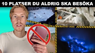 10 PLATSER DU ALDRIG SKA BESÖKA  DEL 5 [upl. by Bazar894]