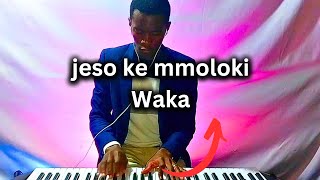 jeso ke mmoloki waka 🎹🎼🙏🛐 Mbulelomositoane  praiseamp worship [upl. by Anitsihc]