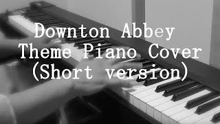 ダウントンアビー テーマ曲 ピアノ Downton Abbey Theme Piano Cover The Suite short version Original cover [upl. by Abbey]