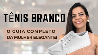 COMO USAR TÊNIS BRANCO  Um guia completo pra você combinar o tênis branco com elegância [upl. by Reidar668]