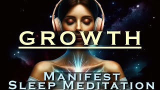 GROWTH  The Secret of Life  Manifest Sleep Meditation [upl. by Acinemod]