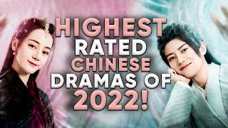 Top 10 Highest Rated Chinese Dramas of 2022 So Far Ft HappySqueak [upl. by Ayiotal]