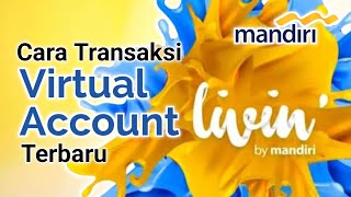 Cara Transaksi Virtual Account Livin Mandiri [upl. by Yntirb811]