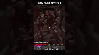 Finally found netherrack minecraft [upl. by Duer]