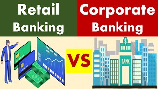 Differences between Retail Banking and Corporate Banking [upl. by Chud]