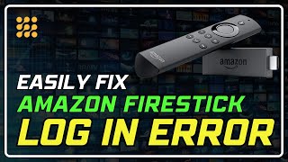 How to Fix FireStick Login Errors in Minutes  Try These Fixes [upl. by Anoid]