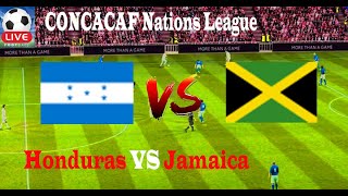 Live Football Honduras VS Jamaica ll Honduras VS Jamaica Live CONCACAF Nations League [upl. by Eiboj285]