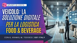 Veicolo la soluzione digitale per la logistica nel Food amp Beverage Horeca  Spunti con GS1 Italy [upl. by Aiht]