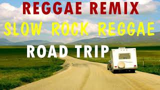 RELAXING ROAP TRIP REGGAE SONGS BEST 100 REGGAE NONSTOP REGGAE REMIX REGGAE PLAYLIST 2021 [upl. by Radke]