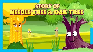 Story Of Needle Tree amp Oak Tree  Stories For Kids Tia And Tofu Storytelling  Kids Hut Stories [upl. by Mahda]