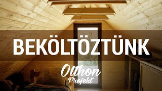 Otthon Projekt  36 Rész  BEKÖLTÖZTÜNK  Így Áll a Ház EGY ÉV Után [upl. by Klement]