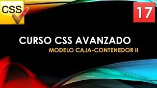 Curso CSS Avanzado desde 0 Modelo caja contenedor II Vídeo 17 [upl. by Drofub647]