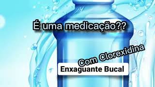 Enxaguante Bucal com Clorexidina 012 é considerado uma medicação você sabia [upl. by Tatman402]