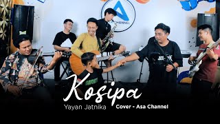 YAYAN JATNIKA  kosipa  Live Cover ASACHANNEL feat BARNET ATM amp SLEBEW [upl. by Attenohs532]