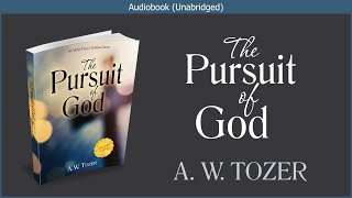 The Pursuit of God  AW Tozer  Free Christian Audiobook [upl. by Eeltrebor]