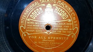 For All Eternity Edward Fairfield Odeon 78rpm Talking Machine Gramophone Record from about 1906 [upl. by Calabrese]