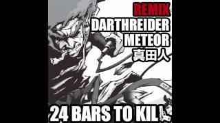 24 Bars To Kill quotMICADELICAL METEORemixquot feat DARTHREIDER METEOR amp 真田人 [upl. by Aniz]