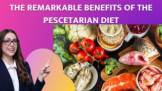 Unlocking Vitality  The Remarkable Benefits of the Pescetarian Diet [upl. by Irpac]