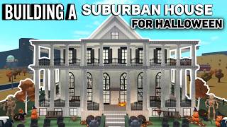 BUILDING A SUBURBAN HOUSE FOR HALLOWEEN In BLOXBURG [upl. by Enattirb104]