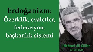 Erdoğanizm Özerklik eyaletler federasyon başkanlık sistemi [upl. by Enuj]