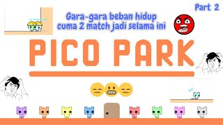 Garagara beban hidup cuman 2 match jadi selama ini  Pico Park  Part 2 [upl. by Idyak795]