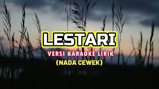 LESTARI  VERSI KARAOKE LIRIK NADA CEWEK [upl. by Adian]