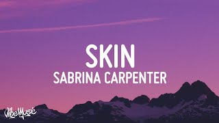 Sabrina Carpenter  Skin Lyrics [upl. by Ruperta234]