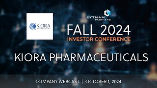 Kiora Pharmaceuticals Company Webcast  Lytham Partners Fall 2024 Investor Conference [upl. by Morvin]