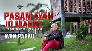 Wan Parau  Pasan ayah Jo mande  Official Music Video [upl. by Pammy]