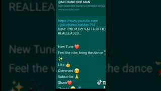 KATTA OFFICIAL MICHANO FT LONNY KENY COMING soon so guys Subscribe to the channelNew Tune [upl. by Lyle205]