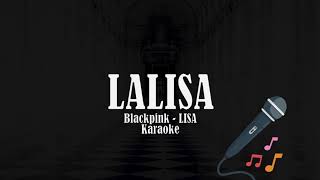 LISA of BLACKPINK  LALISA Karaoke Version [upl. by Wershba]