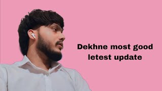 Dekhne most good letest update [upl. by Ula520]