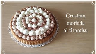 Crostata morbida al tiramisù buonissima [upl. by Elletse]