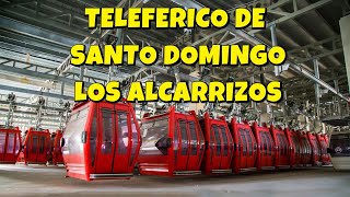 TELEFÉRICO SANTO DOMINGO LOS ALCARRIZOS [upl. by Fleming545]