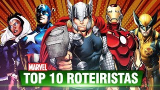 TOP 10 MAIORES ROTEIRISTAS DA MARVEL COMICS  Pipoca e Nanquim 281 [upl. by White]