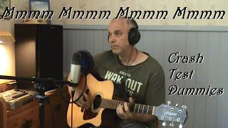 Mmm Mmm Mmm Mmm  Crash Test Dummies Cover by Adam Clipstone [upl. by Neelie974]